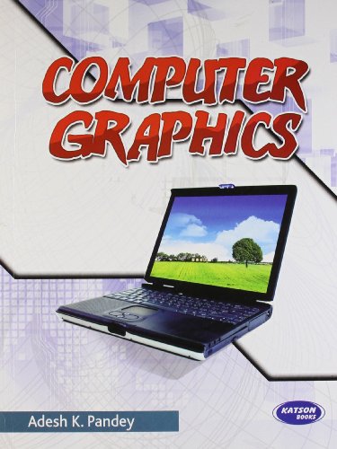 9788189757502: Computer Graphics [Paperback] [Jul 06, 2015] Naveen Kumari & Adesh K. Pandey