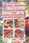 Stock image for Hand Book of Organic Farming and Organic Foods with Vermi-Composting and Neem Products for sale by Books Puddle