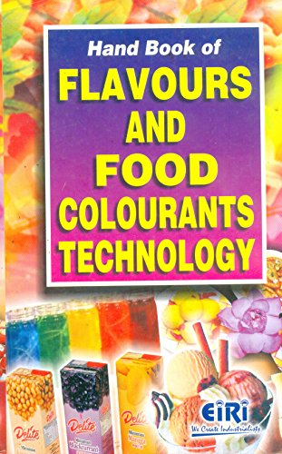 9788189765118: Hand Book of Flavours & Food Colorants Technology [Paperback] [Jan 01, 2015] EIRI Board of Consultants & Engineers