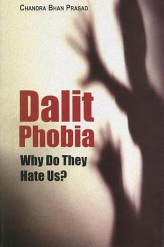 Beispielbild fr Dalit Phobia: Why Do They Hate Us? zum Verkauf von GF Books, Inc.