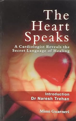 Stock image for The Heart Speaks: A Cardiologist Reveals the Secret Language of Healing for sale by dsmbooks