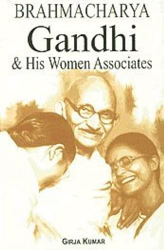 Stock image for Brahmacharya Gandhi and His Women Associates [Mar 30, 2010] Kumar, Girja for sale by GF Books, Inc.