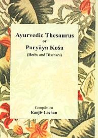 Beispielbild fr Ayurvedic Thesaurus, or Paryaya Kosa zum Verkauf von Books Puddle