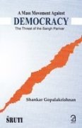 9788189833909: A Mass Movement Against Democracy: The Threat of the Sangh Parivar