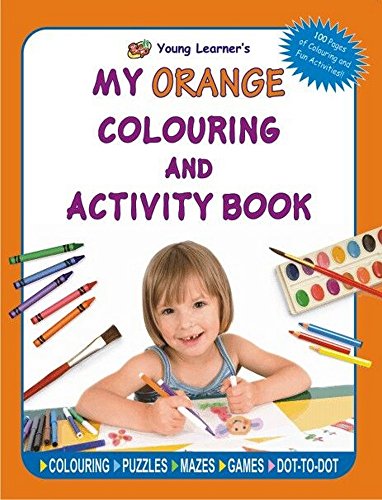 My Orange Colouring and Activity Book (9788189852801) by Unknown Author
