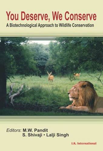 Beispielbild fr You Deserve, We Conserve: A Biotechnological Approach to Wildlife Conservation zum Verkauf von Vedams eBooks (P) Ltd