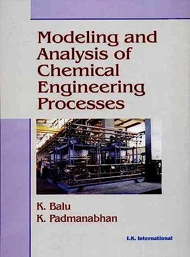 9788189866310: Modeling and Analysis of Chemical Engineering Processes