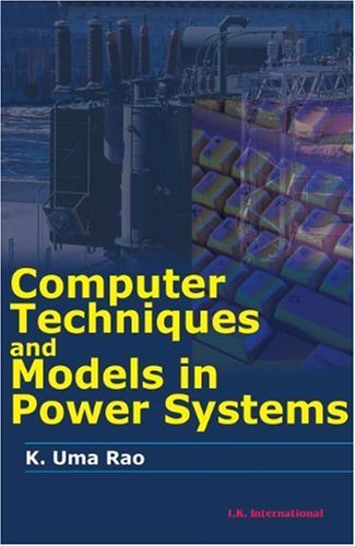 Stock image for Computer Techniques and Models in Power Systems for sale by Vedams eBooks (P) Ltd