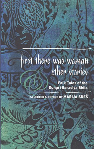 9788189884352: First There Was Woman and Other Stories: Folk Tales of the Dungri Garasiya