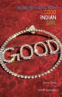 Stock image for The Bad Boys Guide To The Good Indian Girl for sale by Vedams eBooks (P) Ltd