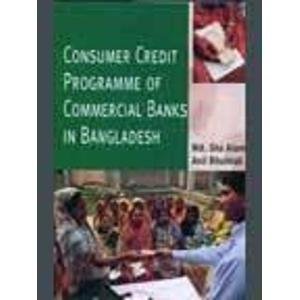 Stock image for Consumer Credit Programme of Commercial Banks in Bangladesh for sale by Vedams eBooks (P) Ltd