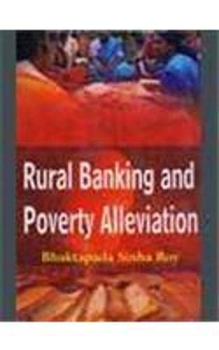 Stock image for Rural Banking and Poverty Alleviation : A Case Study of West Bengal for sale by Vedams eBooks (P) Ltd