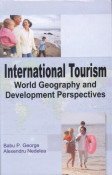 Stock image for International Tourism : World Geography and Developmental Perspectives for sale by Vedams eBooks (P) Ltd