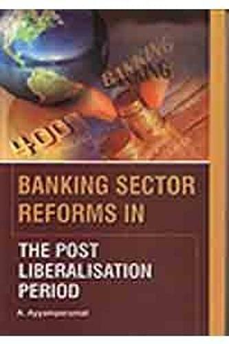 Stock image for Banking Sector Reforms in the Post Liberalisation Period for sale by Vedams eBooks (P) Ltd