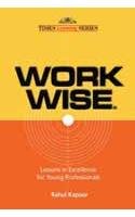 Work Wise: Lessons in Excellence for Young Professionals
