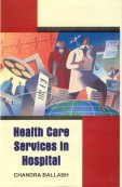 Beispielbild fr Health Care Services in Hospitals zum Verkauf von Vedams eBooks (P) Ltd