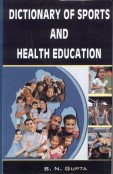 Beispielbild fr Dictionary of Sports and Health Education zum Verkauf von Vedams eBooks (P) Ltd