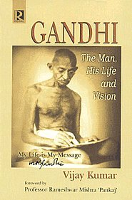 Stock image for Gandhi: The Man, His Life and Vision for sale by Books in my Basket