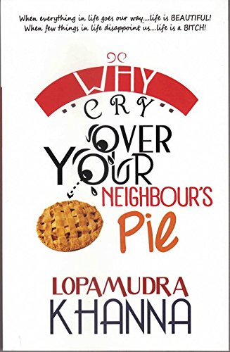 9788189930974: Why Cry Over Your Neighbours Pie