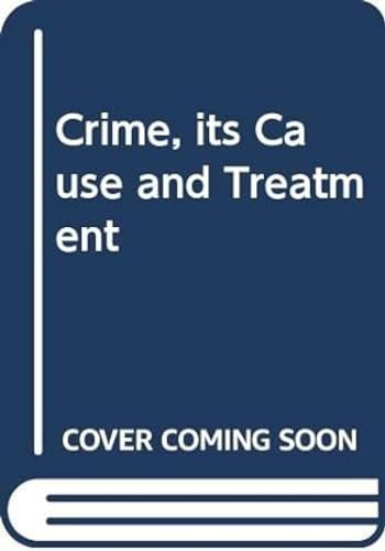 Stock image for Crime, Its Cause and Treatment for sale by Blackwell's