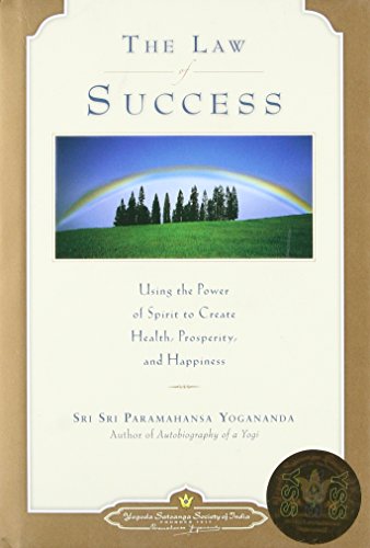 Beispielbild fr Yogoda Satsanga Society of India: The Law Of Success: Using The Power Of Spirit To Create Health, Prosperity, And Happiness zum Verkauf von Better World Books