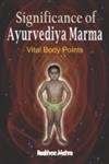 9788189973803: Significance of Ayurvediya Marma-Vital Body Points (Susruta Sarira)