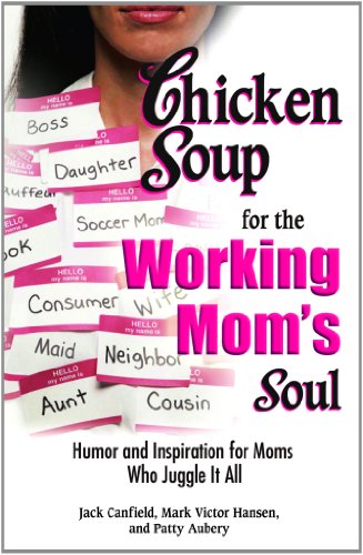 Stock image for Chicken Soup For The Working Moms Soul for sale by Irish Booksellers