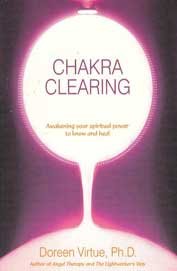 Chakra Clearing: Awakening Your Spiritual Power to Know and Heal