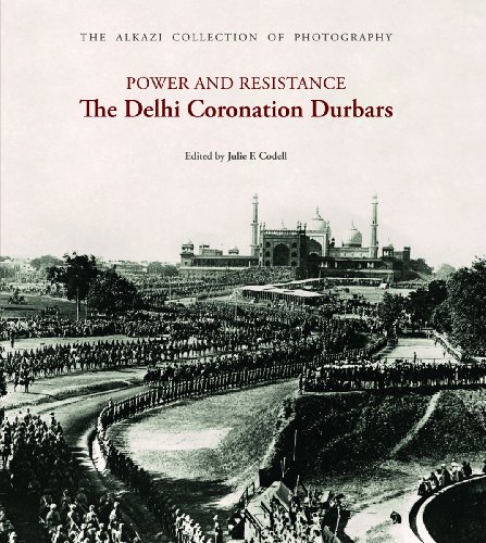 Power and Resistance: The Delhi Coronation Durbars