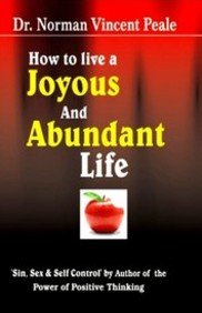 How To Live A Joyous And Abundant Life (9788189998172) by Peale; N.