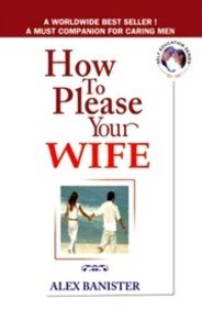 How To Please Your Wife (9788189998363) by Banister; A.
