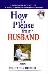 How To Please Your Husband (9788189998370) by Decker; N.