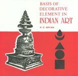 Stock image for Basis of Decorative Element in Indian Art for sale by Majestic Books