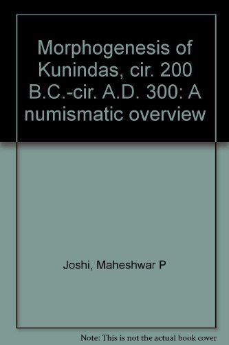 Imagen de archivo de Morphogenesis of Kun?indas, cir. 200 B.C.-cir. A.D. 300: A numismatic overview a la venta por SatelliteBooks