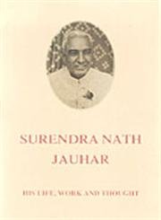 Stock image for Surendra Nath Jauhar, His Life, Work, and Thought for sale by Books Puddle