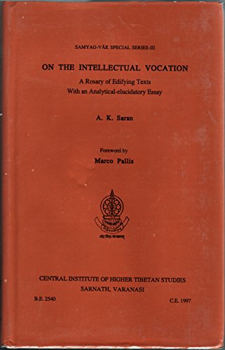 Beispielbild fr On the intellectual vocation: A rosary of edifying texts with an analytical-elucidatory essay (Samyag-vak special series) zum Verkauf von HALCYON BOOKS