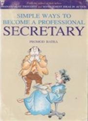 Stock image for Simple Ways to Become a Professional Secretary for sale by dsmbooks