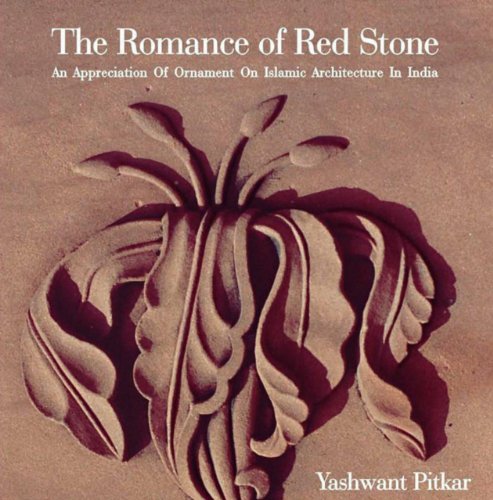 9788190080941: The Romance of Red Stone: An Appreciation of Ornament on Islamic Architecture in India