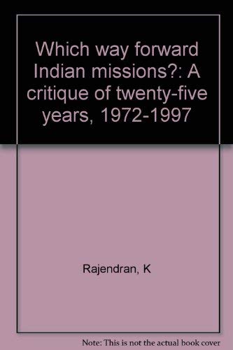 Beispielbild fr Which Way Forward Indian Missions?: A Critique of Twenty-Five Years, 1972-1997 zum Verkauf von Better World Books