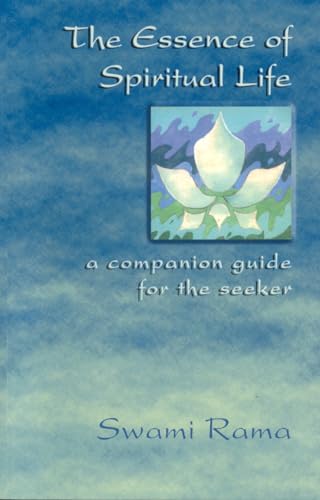 Stock image for The Essence of Spiritual Life: A Companion Guide for the Seeker for sale by GF Books, Inc.