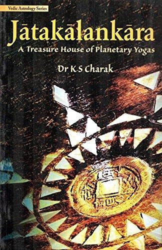 Stock image for Jatakalankara: A Treasure House of Planetary Yogas (Vedic Astrology Series) for sale by dsmbooks