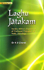 9788190100885: Laghu Jatakam Varaha Mihira's Exposition of Profound Principles of Vedic Astrology