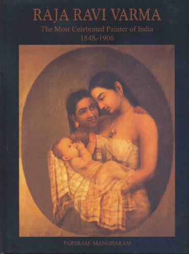 9788190157636: Parsram Mangharam Raja Ravi Varma: The Most Celebrated Painter Of India (1848-1906) [Hardcover] [Jan 01, 2007] Parsram Mangharam