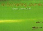 Stock image for An Enchanting Journey : Paresh Maitys Kerala for sale by Vedams eBooks (P) Ltd