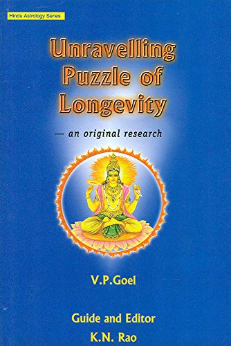 Unravelling Puzzle of Longevity: An Original Research: Hindu Astrology Series (9788190210133) by V. P. Goel; K. N. Rao