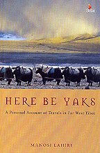 Stock image for Here Be Yaks: A Personal Account of Travels in Far West Tibet for sale by dsmbooks