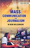 Stock image for Mass Communication And Journalism : In New Millennium for sale by Vedams eBooks (P) Ltd
