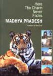 Stock image for Here the Charm Never Fades, Madhya Pradesh for sale by Books Puddle