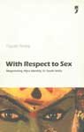 Stock image for With Respect to Sex: Negotiating Hijra Identity in South India for sale by Shalimar Books