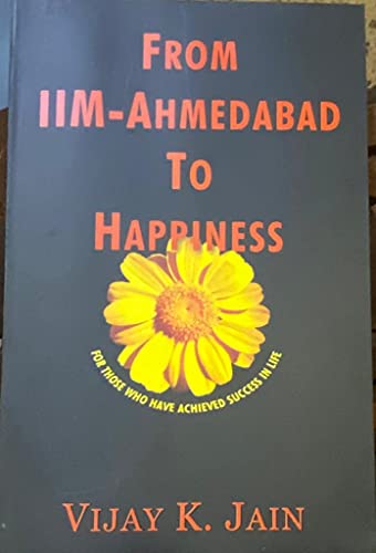 9788190363907: From IIM-Ahmedabad to Happiness
